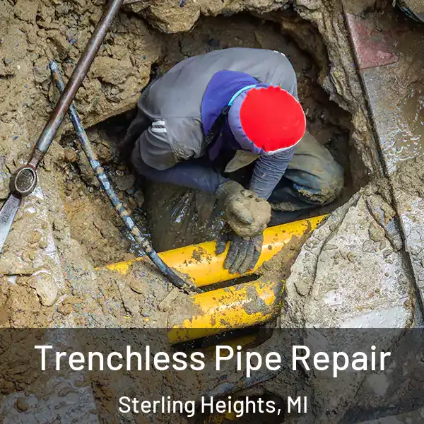 Trenchless Pipe Repair Sterling Heights, MI